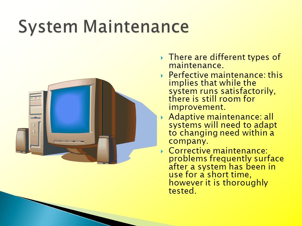 TThere are different types of maintenance.