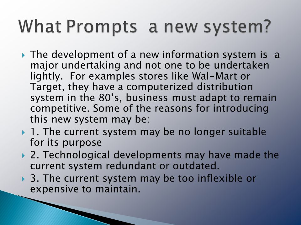  The development of a new information system is a major undertaking and not one to be undertaken lightly.