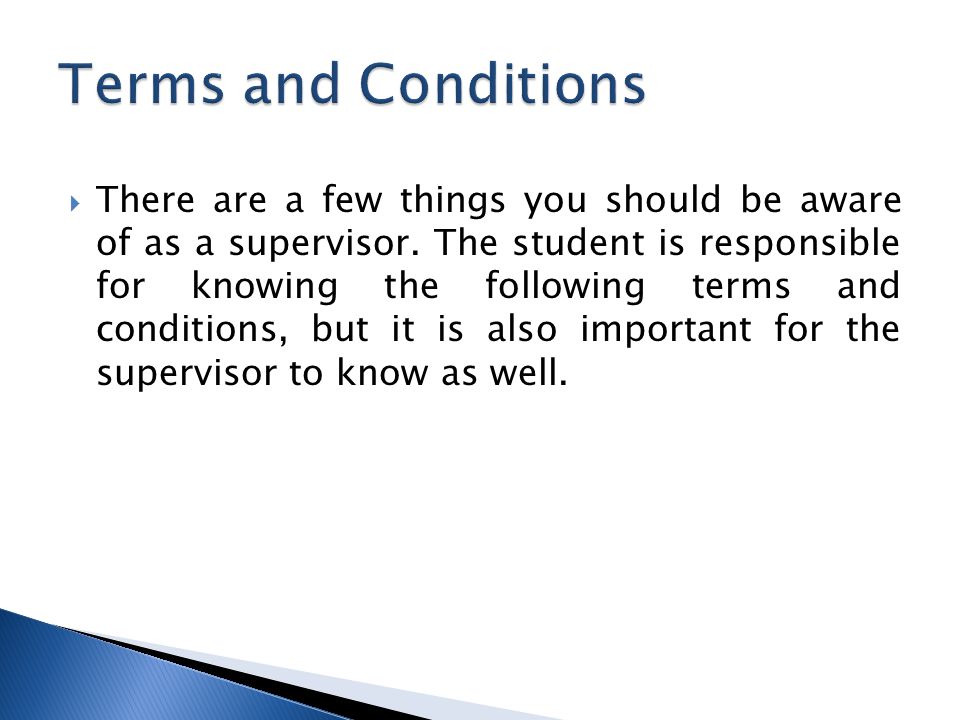  There are a few things you should be aware of as a supervisor.