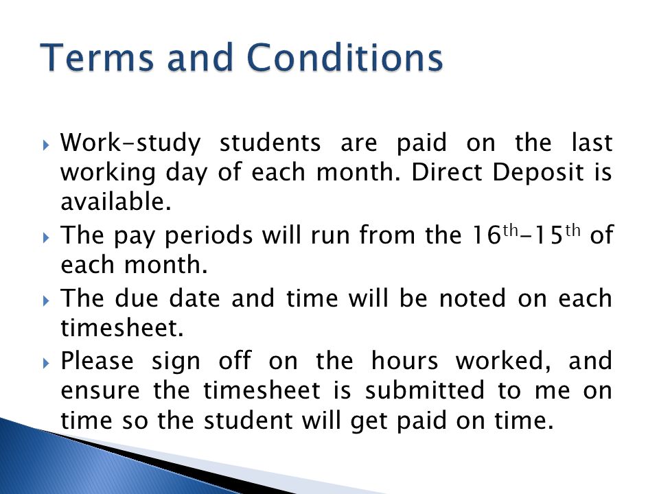  Work-study students are paid on the last working day of each month.