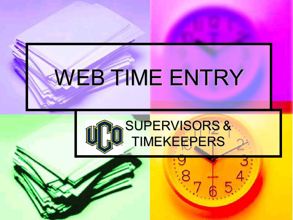WEB TIME ENTRY SUPERVISORS & TIMEKEEPERS