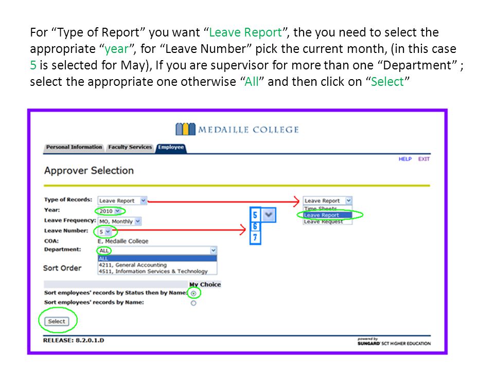 For Type of Report you want Leave Report , the you need to select the appropriate year , for Leave Number pick the current month, (in this case 5 is selected for May), If you are supervisor for more than one Department ; select the appropriate one otherwise All and then click on Select