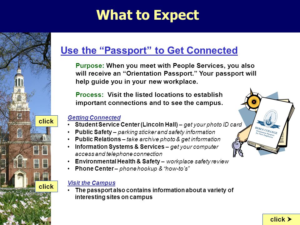 Use the Passport to Get Connected Purpose: When you meet with People Services, you also will receive an Orientation Passport. Your passport will help guide you in your new workplace.