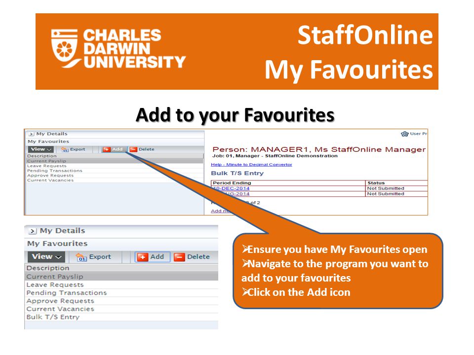 StaffOnline My Favourites Add to your Favourites  Ensure you have My Favourites open  Navigate to the program you want to add to your favourites  Click on the Add icon