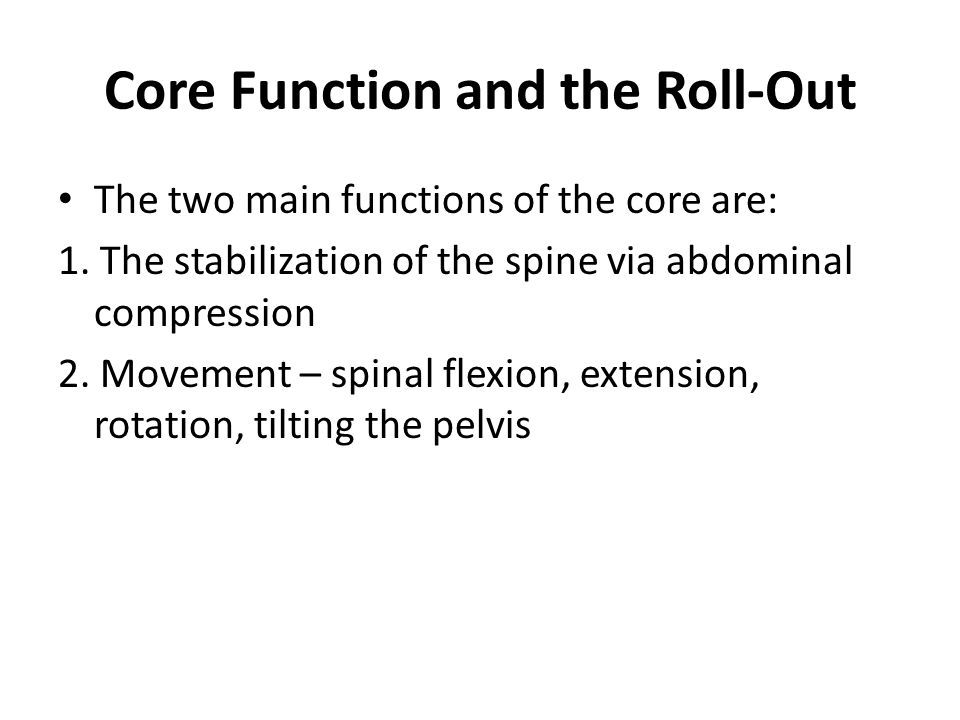 Core Function and the Roll-Out The two main functions of the core are: 1.