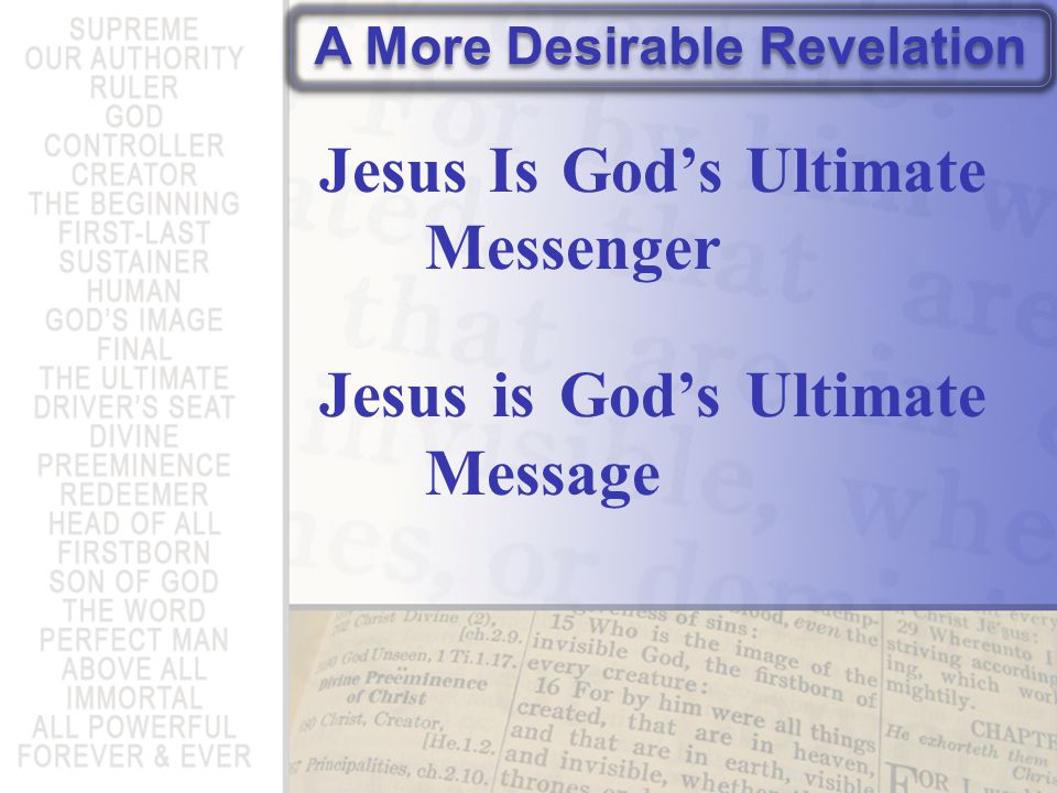 Jesus Is God’s Ultimate Messenger Jesus is God’s Ultimate Message