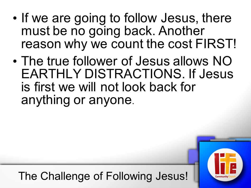 If we are going to follow Jesus, there must be no going back.