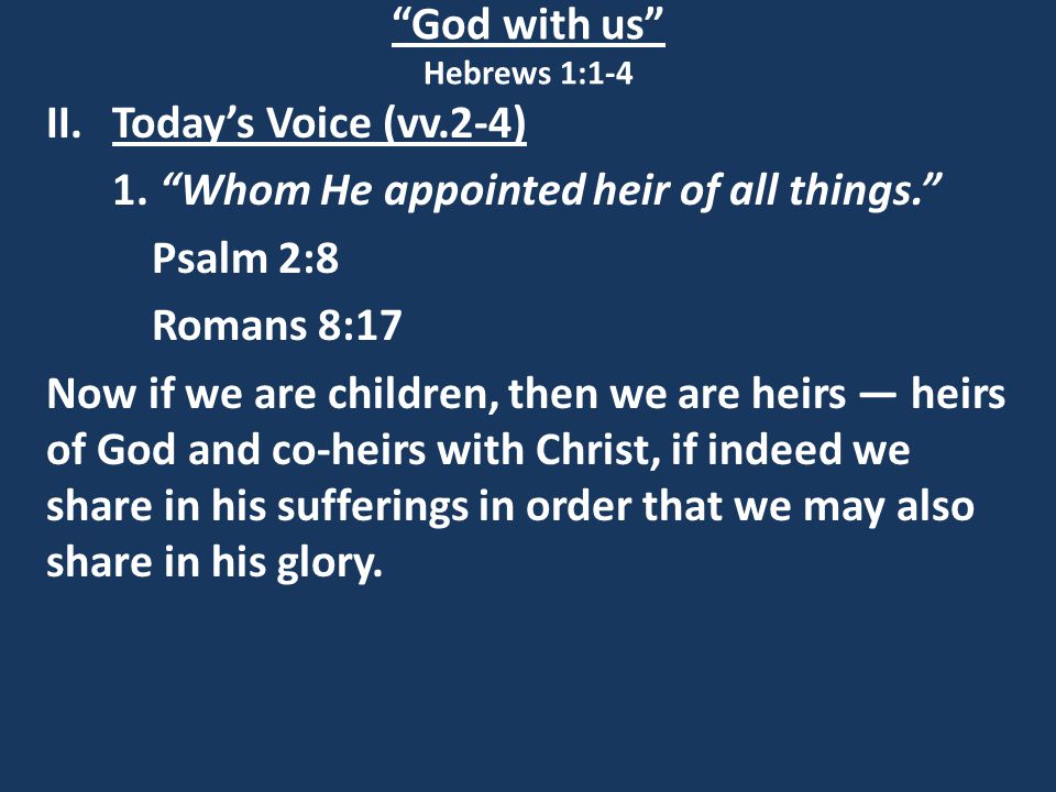God with us Hebrews 1:1-4 II.Today’s Voice (vv.2-4) 1.