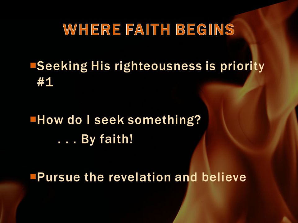  Seeking His righteousness is priority #1  How do I seek something ...