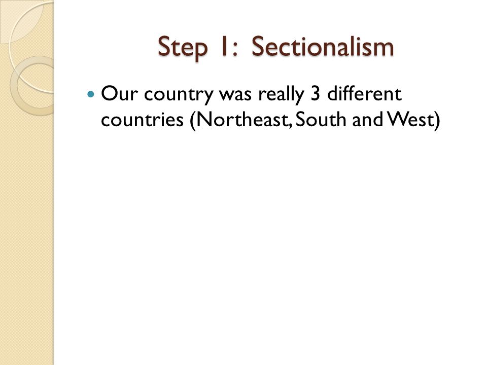 Our country was really 3 different countries (Northeast, South and West)