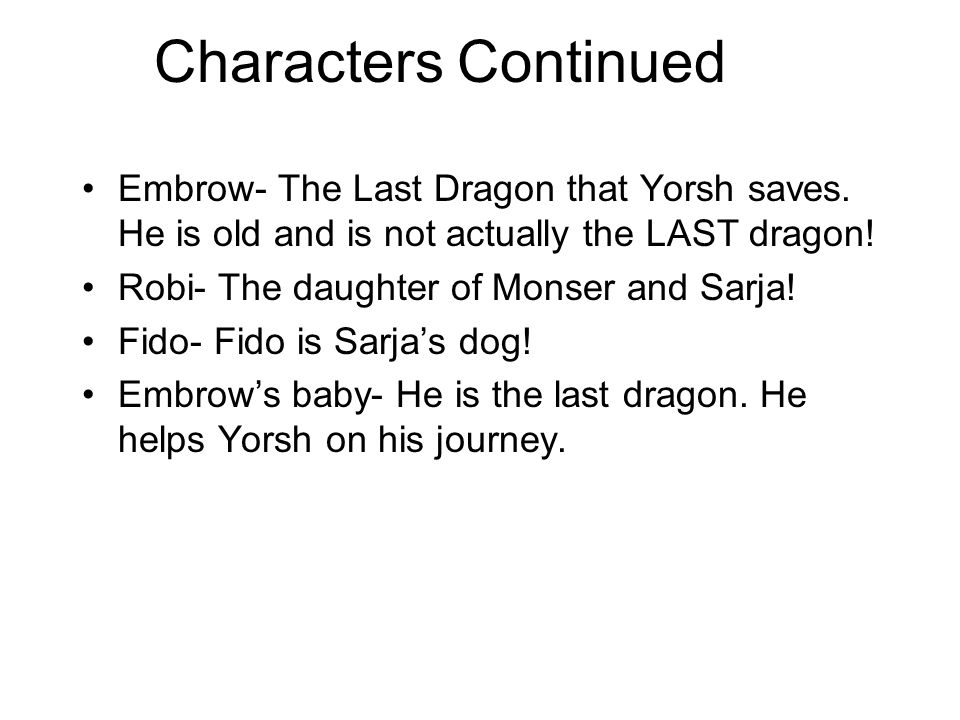 Characters Continued Embrow- The Last Dragon that Yorsh saves.