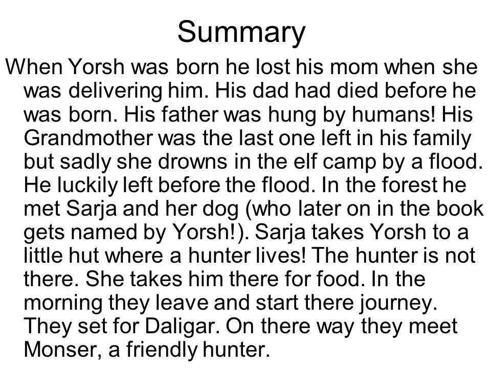 Summary When Yorsh was born he lost his mom when she was delivering him.