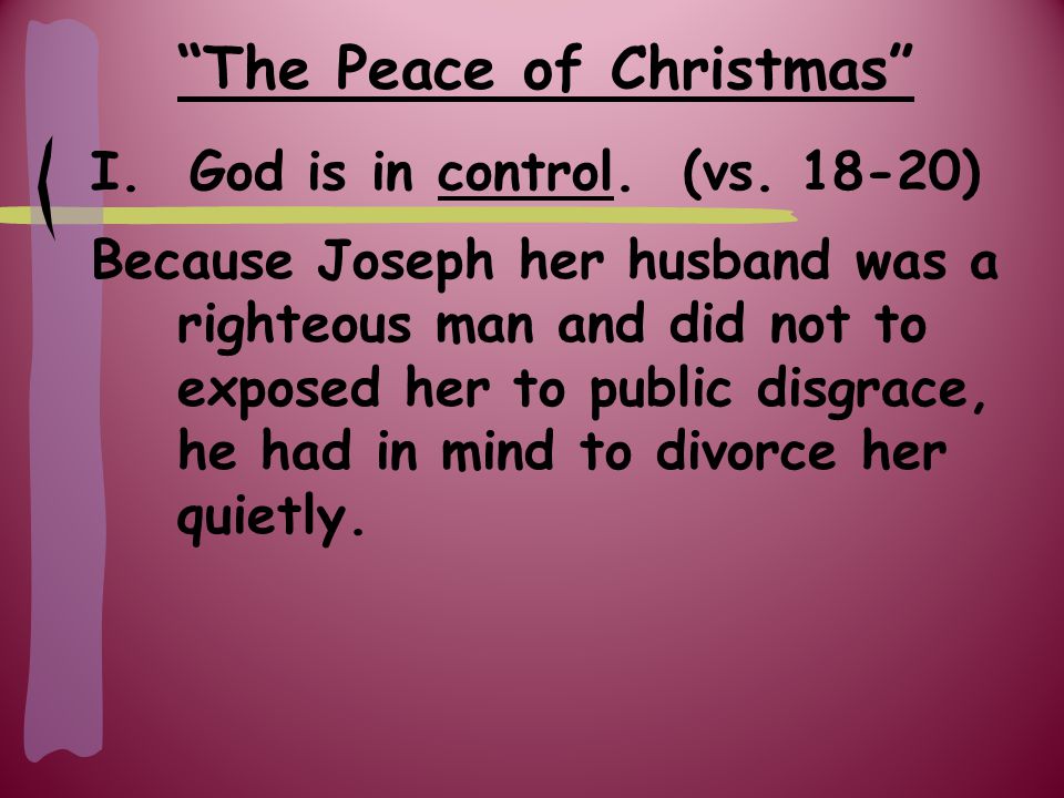 The Peace of Christmas I. God is in control. (vs.