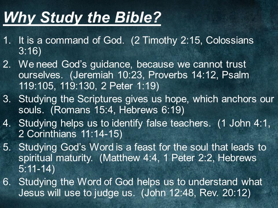 Why Study the Bible. 1.It is a command of God.