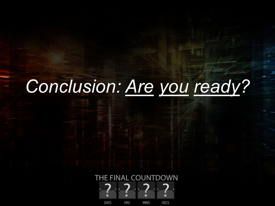 Conclusion: Are you ready