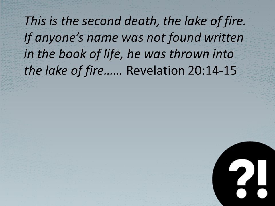 This is the second death, the lake of fire.