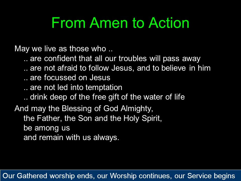 From Amen to Action May we live as those who....
