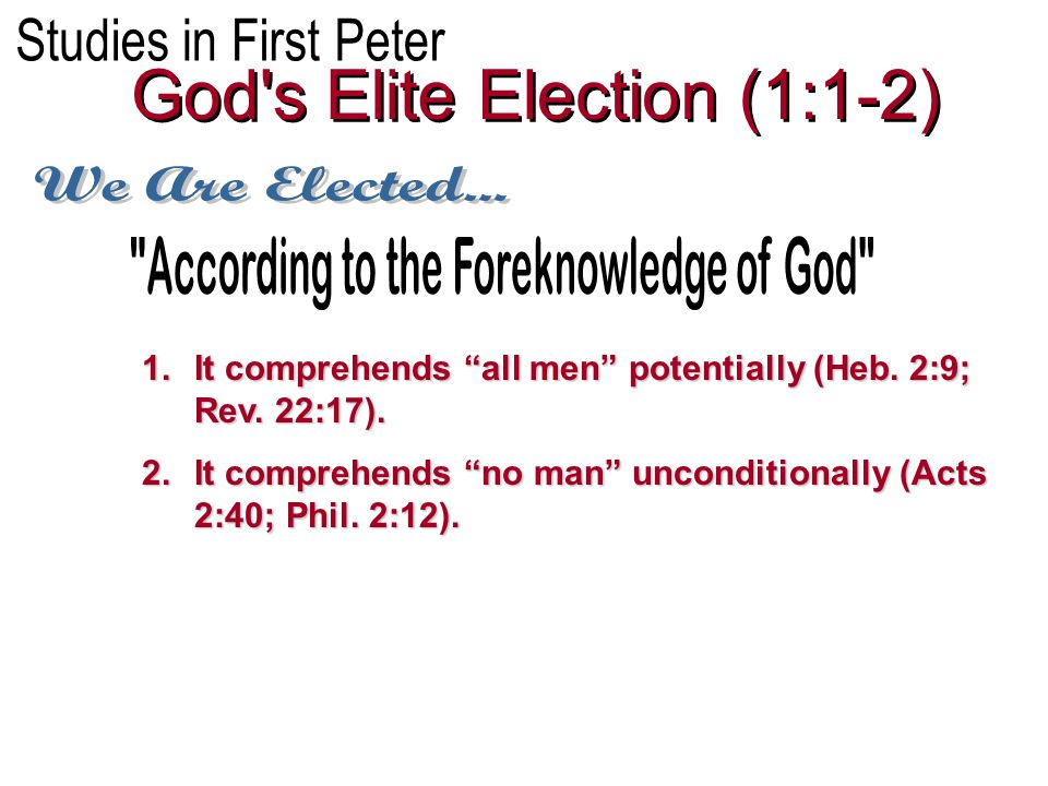 1.It comprehends all men potentially (Heb. 2:9; Rev.