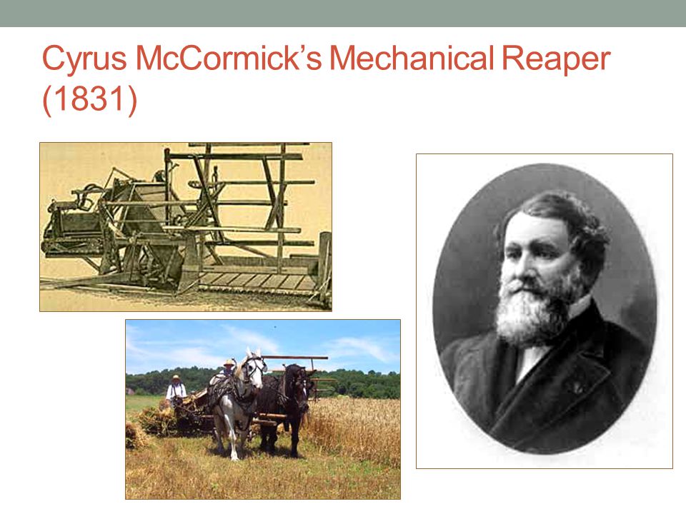 Cyrus McCormick’s Mechanical Reaper (1831)