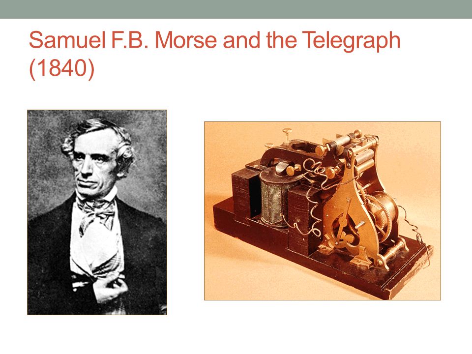 Samuel F.B. Morse and the Telegraph (1840)