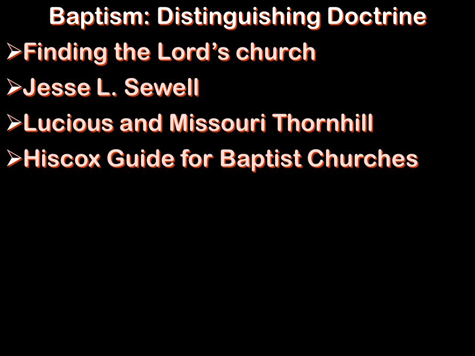 Baptism: Distinguishing Doctrine  Finding the Lord’s church  Jesse L.