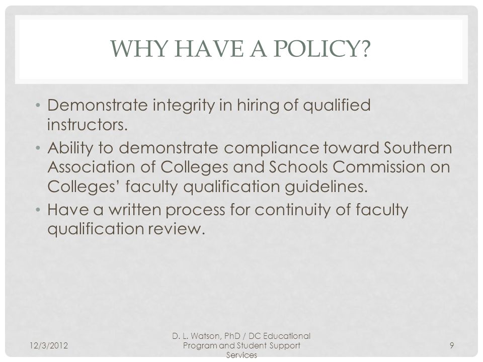WHY HAVE A POLICY. Demonstrate integrity in hiring of qualified instructors.