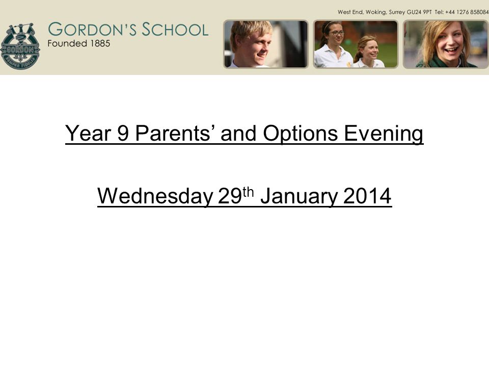 Year 9 Parents’ and Options Evening Wednesday 29 th January 2014