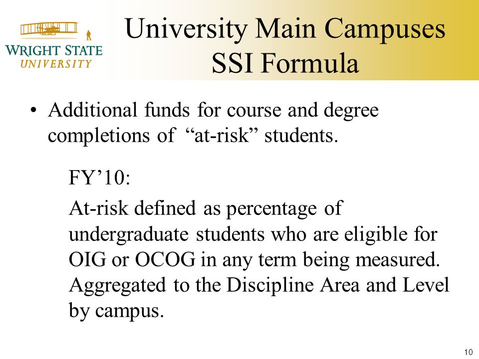 University Main Campuses SSI Formula Additional funds for course and degree completions of at-risk students.
