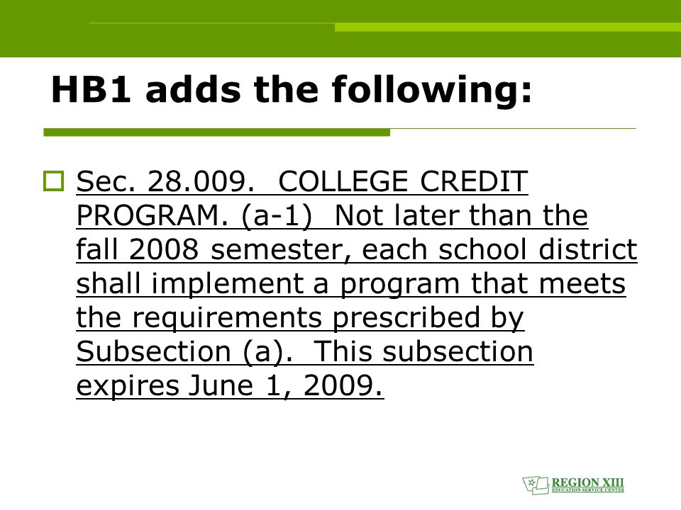 HB1 adds the following:  Sec COLLEGE CREDIT PROGRAM.