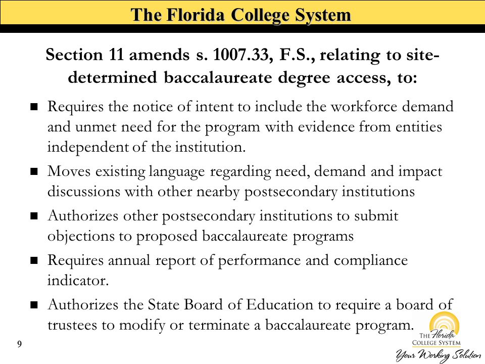 The Florida College System Requires the notice of intent to include the workforce demand and unmet need for the program with evidence from entities independent of the institution.