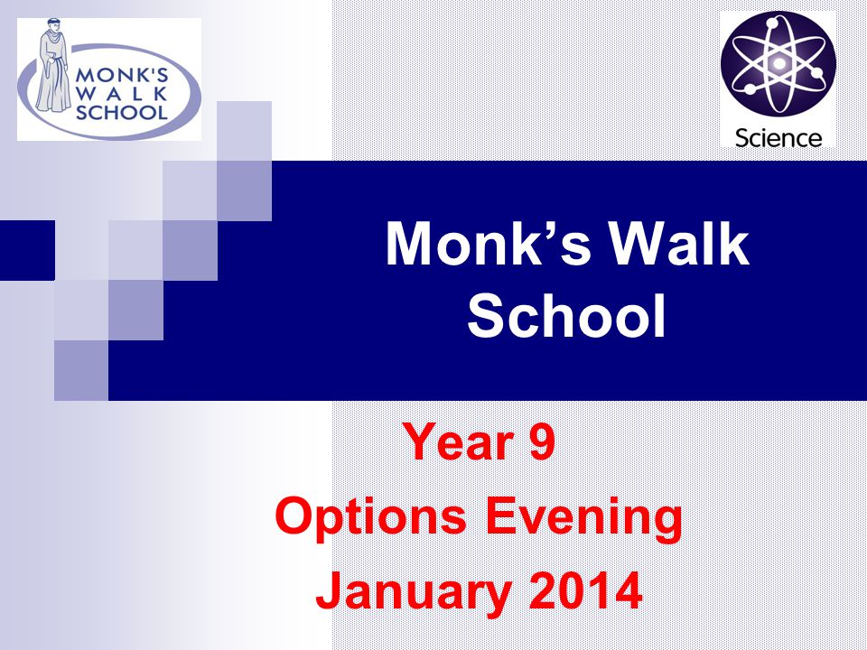 Monk’s Walk School Year 9 Options Evening January 2014
