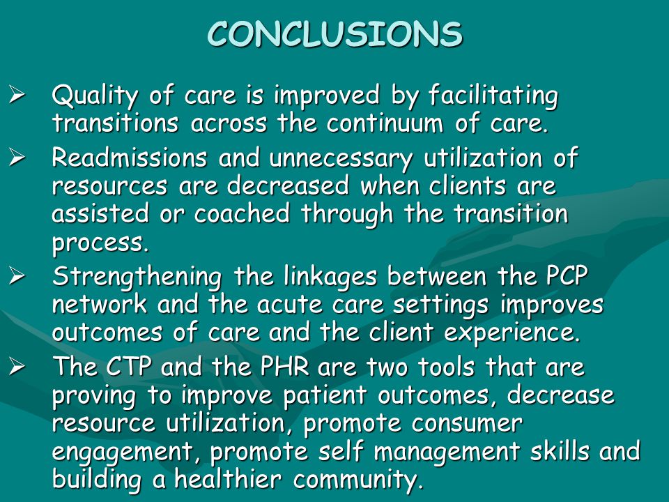 CONCLUSIONS  Quality of care is improved by facilitating transitions across the continuum of care.
