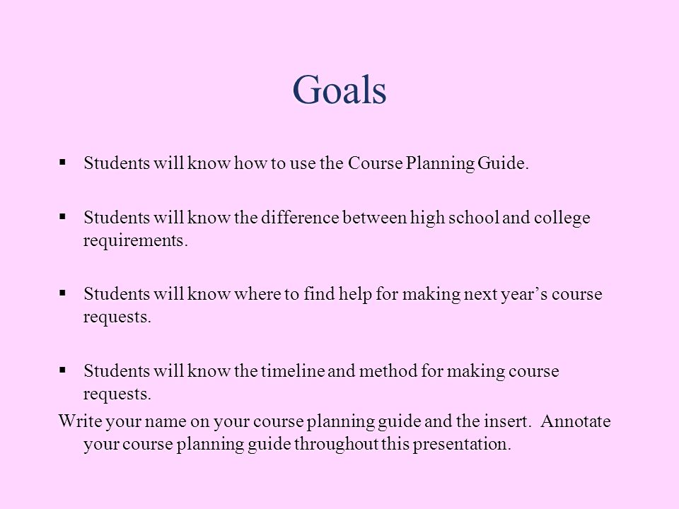 Goals  Students will know how to use the Course Planning Guide.