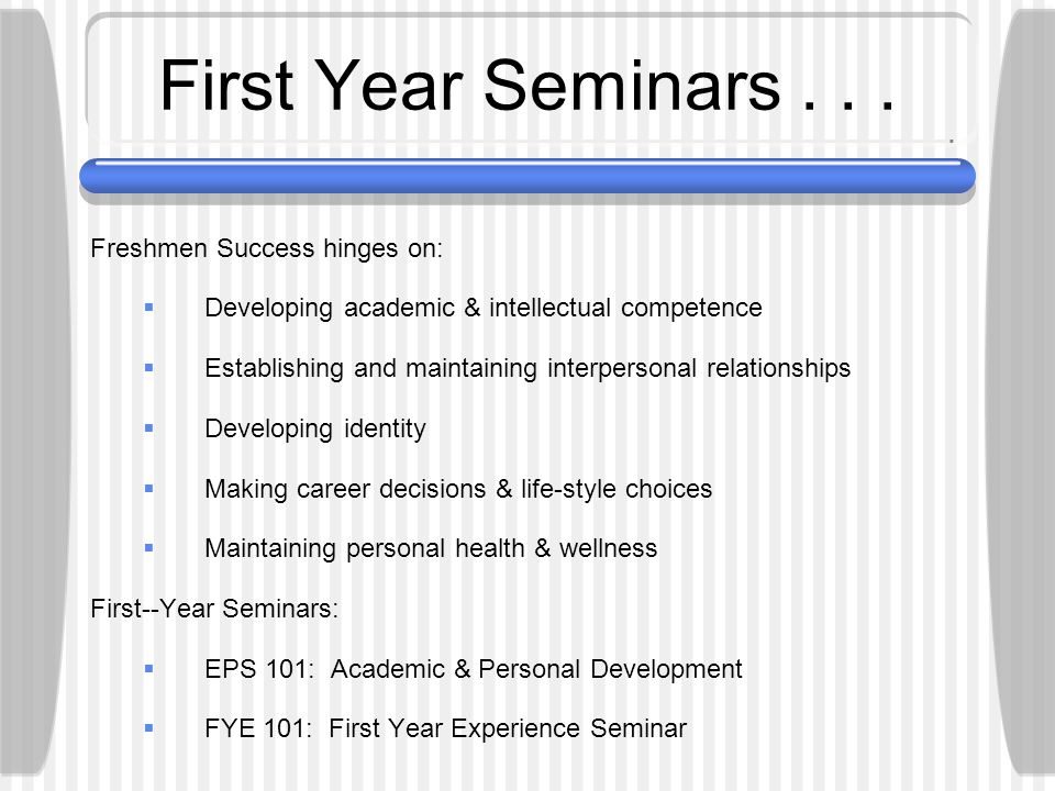 First Year Seminars...