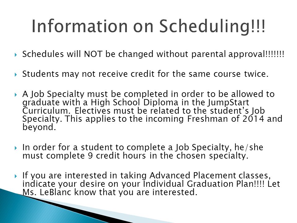  Schedules will NOT be changed without parental approval!!!!!!.