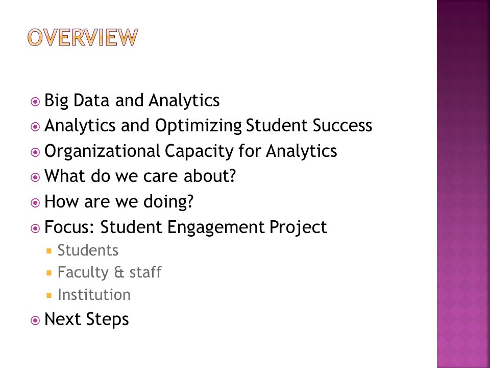  Big Data and Analytics  Analytics and Optimizing Student Success  Organizational Capacity for Analytics  What do we care about.