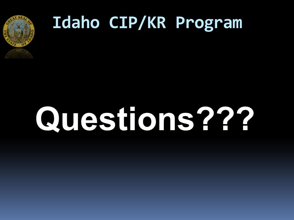 Idaho CIP/KR Program Questions