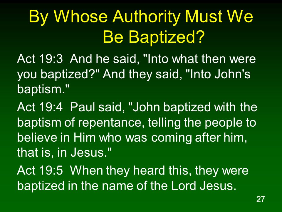 27 By Whose Authority Must We Be Baptized.