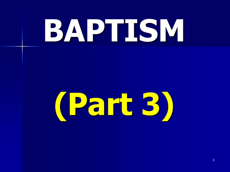 1 BAPTISM (Part 3)