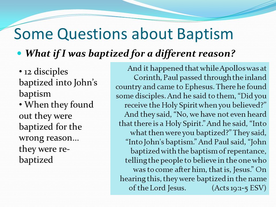 Some Questions about Baptism What if I was baptized for a different reason.