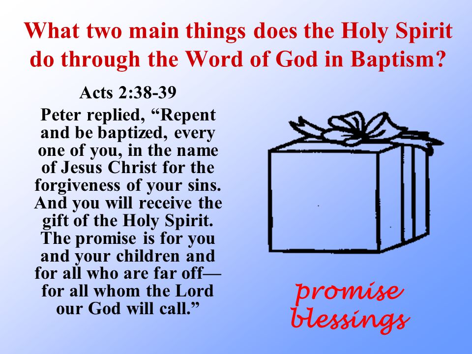 What two main things does the Holy Spirit do through the Word of God in Baptism.