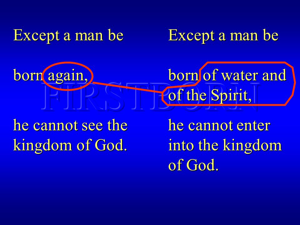Except a man be born again, he cannot see the kingdom of God.