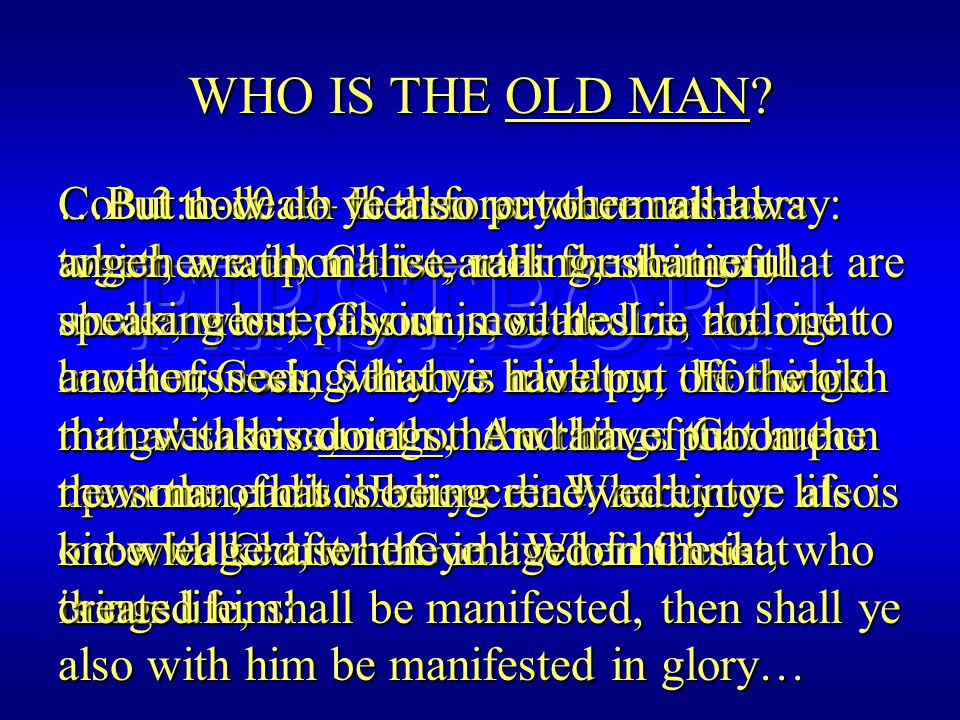 WHO IS THE OLD MAN. Col.