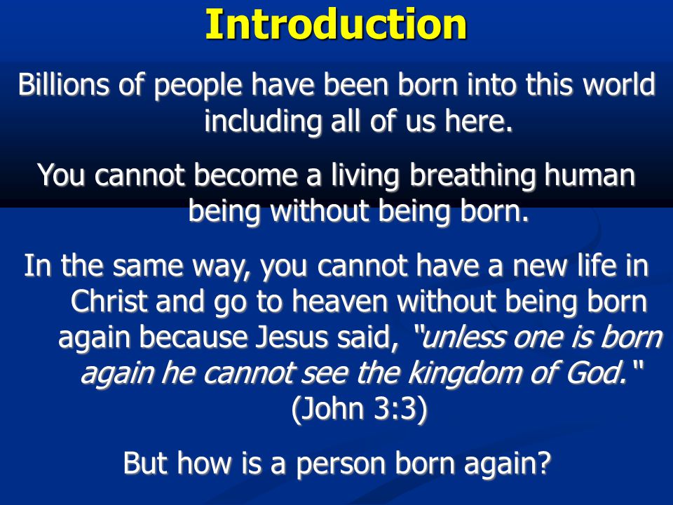 Introduction Billions of people have been born into this world including all of us here.