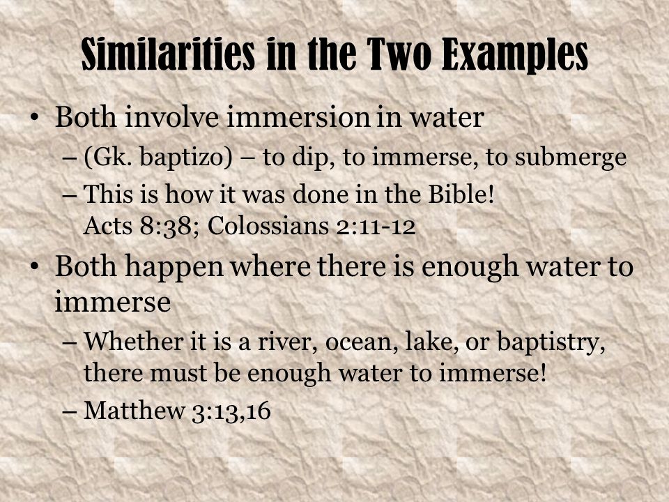 Similarities in the Two Examples Both involve immersion in water – (Gk.