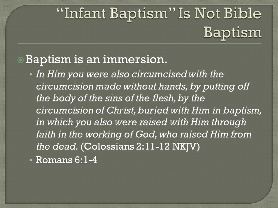  Baptism is an immersion.