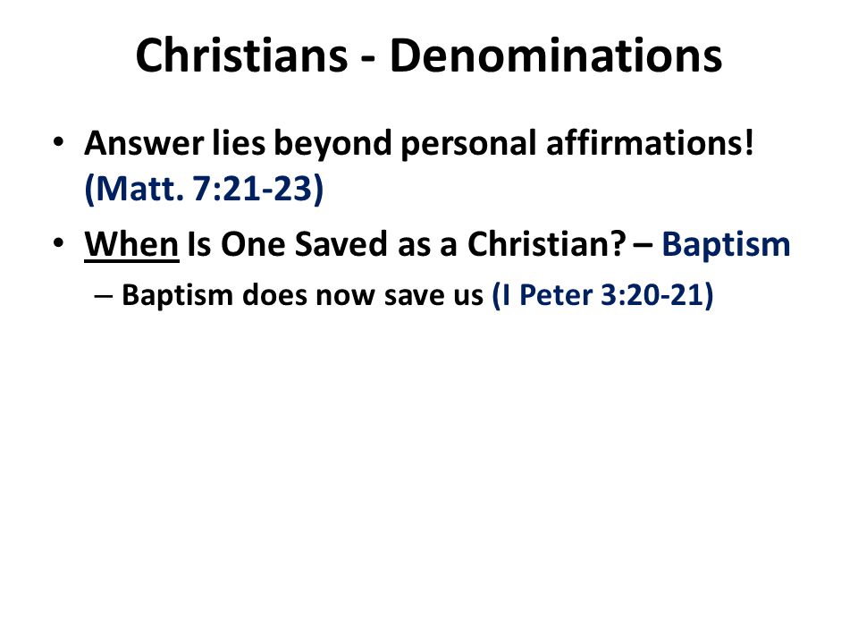 Christians - Denominations Answer lies beyond personal affirmations.