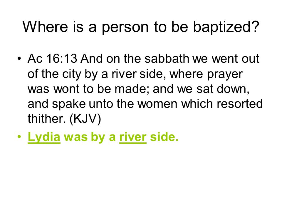 Where is a person to be baptized.
