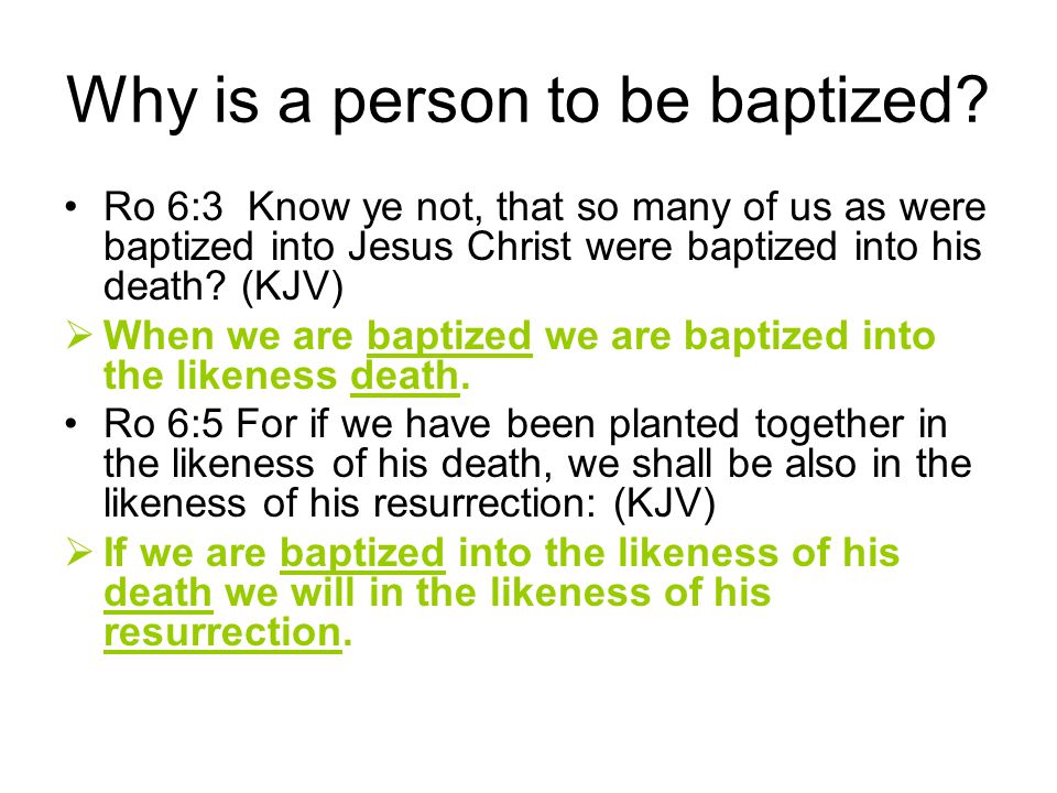 Why is a person to be baptized.