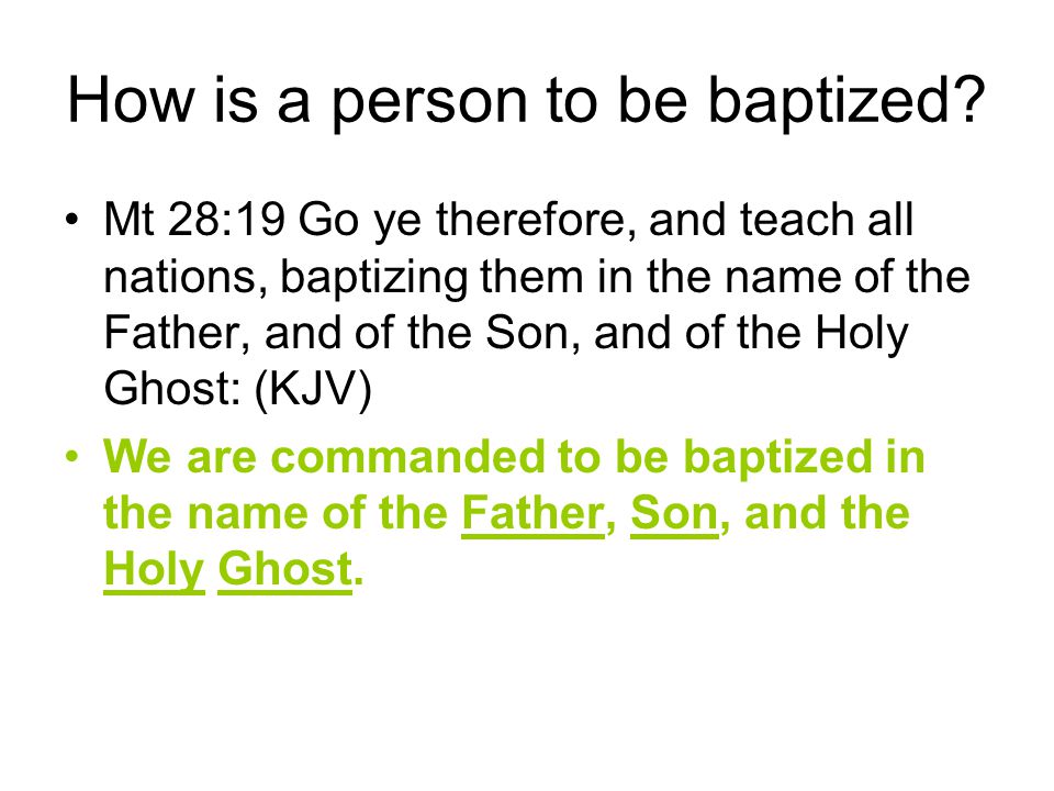 How is a person to be baptized.